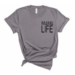 Mama Life T- shirt/ Gray Tee